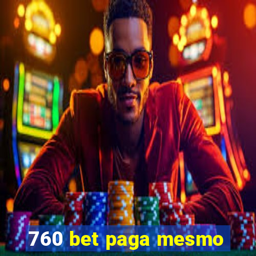 760 bet paga mesmo